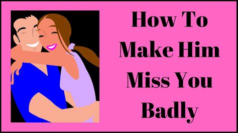 Your intuition may literally be responding to what it's picking up on. How To Make Him Miss You Badly - YouTube