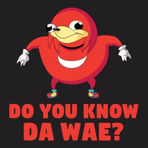 Do You Know De Wae By Bengoo Sound Effect Meme Button Tuna