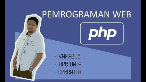 Pemrograman Web Tipe Data Variabel Dan Operator Dalam PHP YouTube