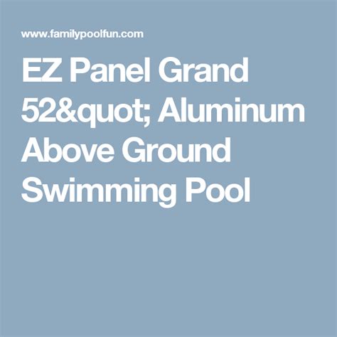 Ez Panel Grand 52 Aluminum Above Ground Swimming Pool With Images