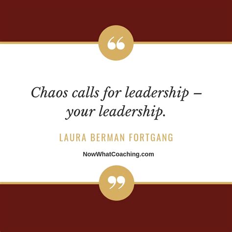 Inspirational Quote Chaos Calls For Leadership Now What® Coaching