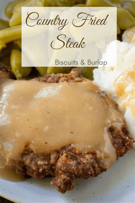 Country Fried Steak Recipe Southern Style Biscuits And Burlap