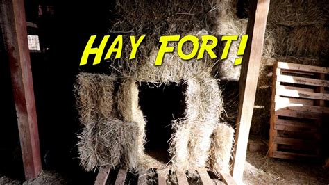 The Hay Fort Tour Youtube