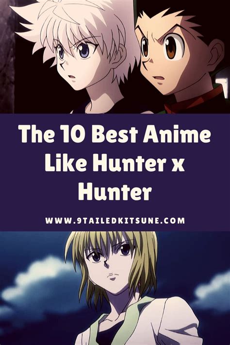The 10 Best Anime Like Hunter X Hunter Anime Hunter X Hunter Hunter