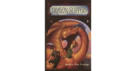 Dragon Slippers Dragon Slippers 1 By Jessica Day George