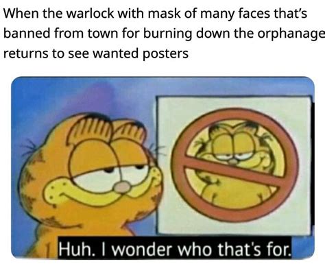 Heh Cant Catch Me If I Never Use My Own Face Dndmemes