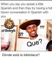 Memes and other dank pics in spanish. Image result for spanish meme | Have a laugh, Girls be like