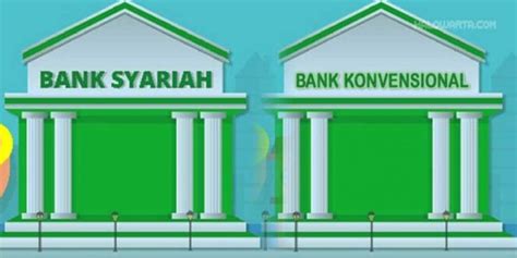 Ini Perbedaan Bank Konvensional Dan Bank Syariah Yang Perlu Kamu Tahu
