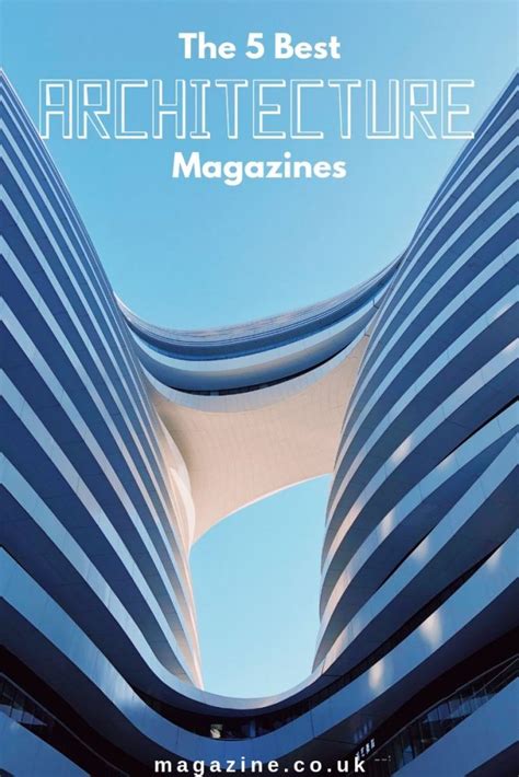 The 5 Best Architecture Magazines By Uk