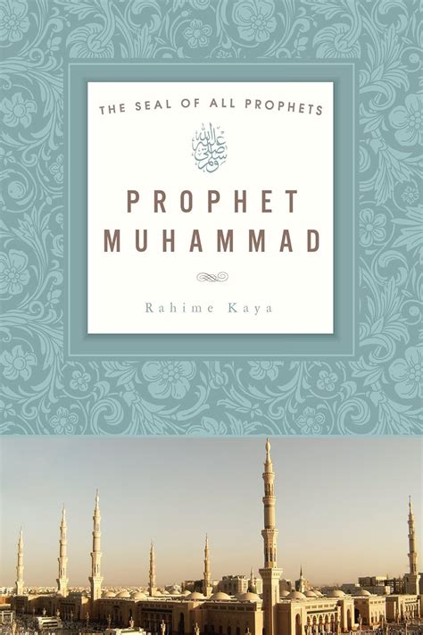 Prophet Muhammad The Seal Of All Prophets Ebook Kaya Rahime Amazon