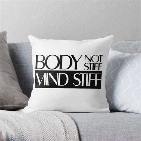 Body Not Stiff Mind Stiff Funny Yoga T Throw Pillow By