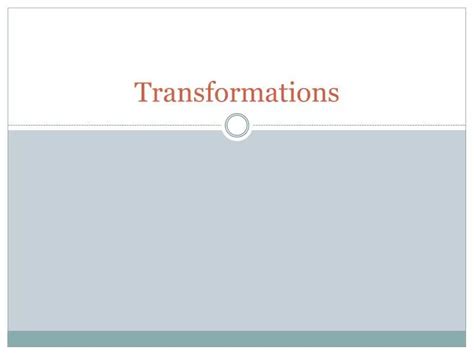 Ppt Transformations Powerpoint Presentation Free Download Id1873259