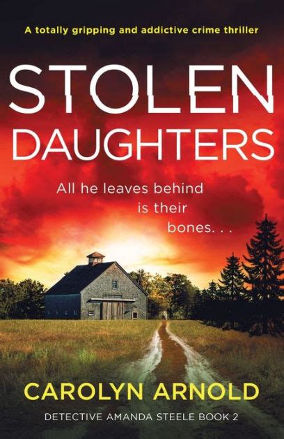 Stolen Daughters A Totally Gripping And Addictive Crime Thriller By Carolyn Arnold Paperback