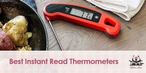 The Best Instant Read Thermometers For Your Kitchen