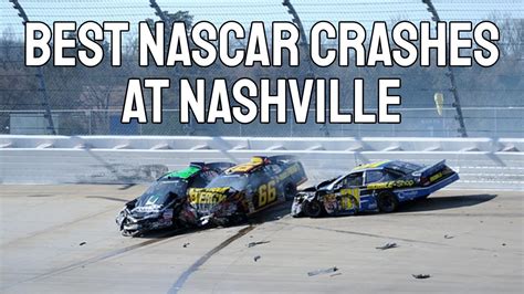 Best Nascar Crashes At Nashville Superspeedway Youtube