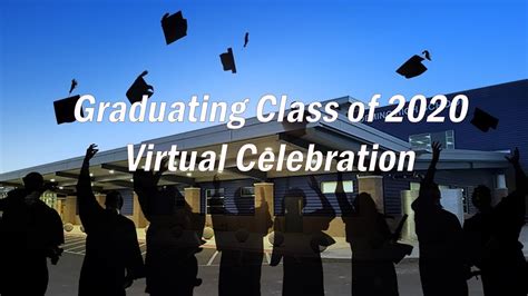 Graduating Class Of 2020 Virtual Celebration Youtube
