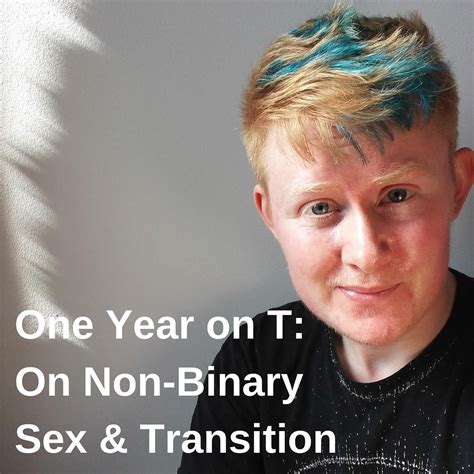 One Year On T On Non Binary Sex And Transition Print Zine