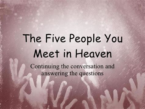 Eddie thought his life was useless until he died and went to heaven where he met 5 people. The Five People You Meet In Heaven
