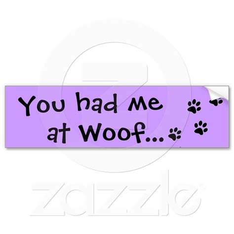 You Had Me At Woof Bumper Sticker With Paw Prints On The Front And Back