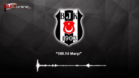 Beşiktaş 100 Yıl Marşı Youtube