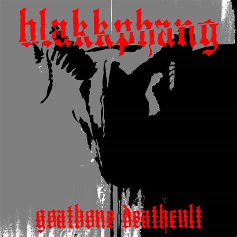 Blakkphang Goatbone Deathcult Encyclopaedia Metallum The Metal Archives