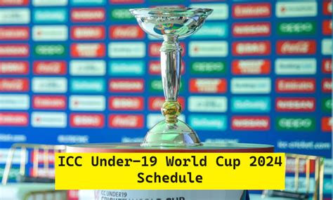 Icc Under 19 World Cup 2024 Schedule Matches Date Live Telecast