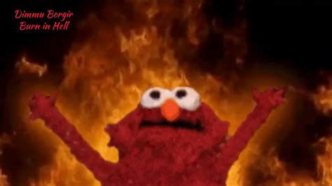 Burning Elmo Is Listening To Dimmu Borgir Burn In Hell Youtube