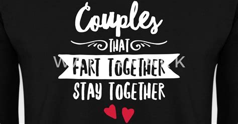 Couples That Fart Together Stay Together Männer Pullover Spreadshirt