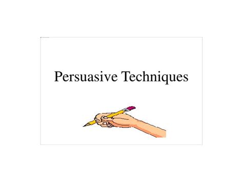 Ppt Persuasive Techniques Powerpoint Presentation Free Download Id