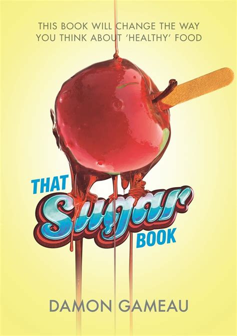 That Sugar Book By Damon Gameau Readings Com Au