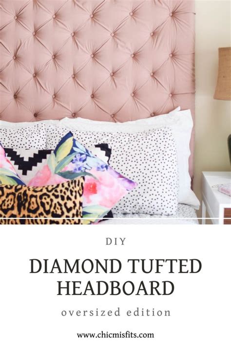 Diy Tufted Headboard Over Sized Edition Chic Misfits