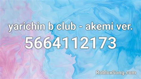 Yarichin B Club Akemi Ver Roblox ID Roblox Music Codes