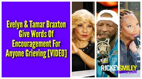 Evelyn And Tamar Braxton Give Words Of Encouragement For Anyone Grieving