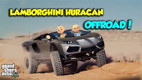 Upin & ipin keris siamang tunggal is an upcoming movie made by les' copaque production that tells the adventures of malaysia's most popular twin brothers and their friends. Lamborghini Huracan modif OFFROAD - GTA V Upin Ipin ...