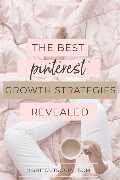 The Best Pinterest Growth Strategies Revealed Dish It Out Social