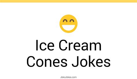 41 Ice Cream Cones Jokes To Make Fun Jokojokes