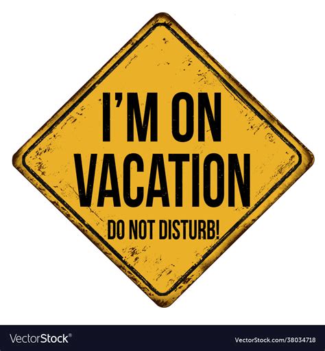 Im On Vacation Vintage Rusty Metal Sign Royalty Free Vector
