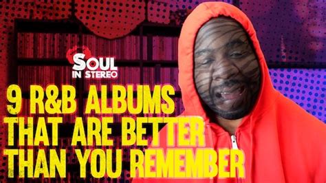 9 Randb Albums That Are Better Than You Remember The Soul In Stereo