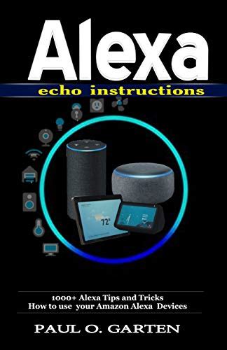 Alexa Echo Instructions 1000 Alexa Tips And Tricks How To Use Your Amazon Alexa Devices