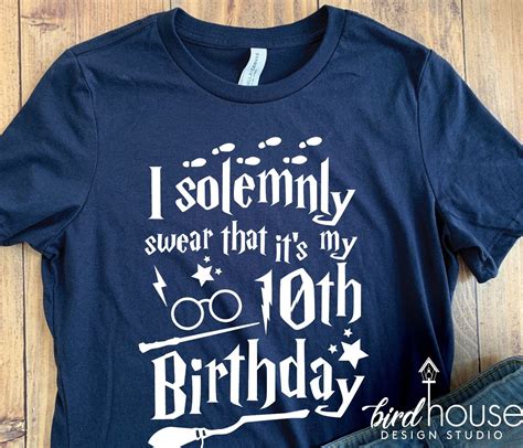 I Solemnly Swear That Its My Birthday Shirt Any Age Any Color Harry Potter Universal