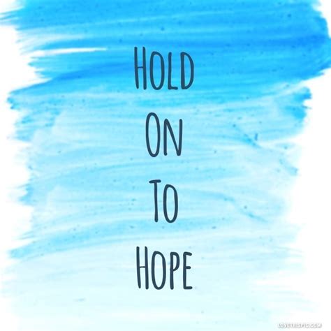 Quotes Holding On To Hope Quotesgram