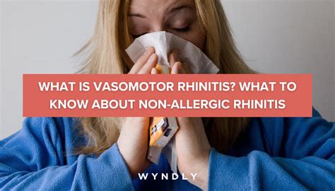 Vasomotor Rhinitis Symptoms Causes And Treatment And Wyndly