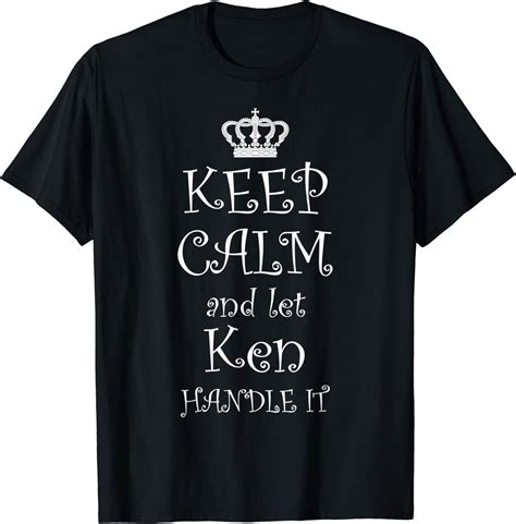 Keep Calm And Let Ken Handle It T Shirt Name Tee T Uk Fashion