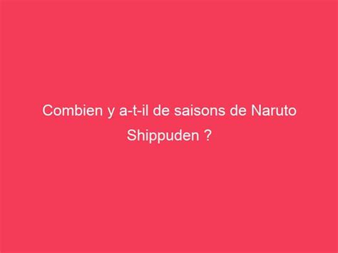 Combien Y A T Il De Saisons De Naruto Shippuden Guide Achat Gamer