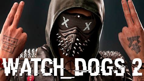 I have been playing watchdogs a while and. Watch Dogs 2 - WRENCH SEM MÁSCARA - YouTube