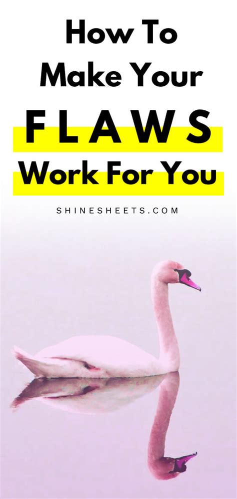 How To Make Your Flaws Work For You Shinesheets