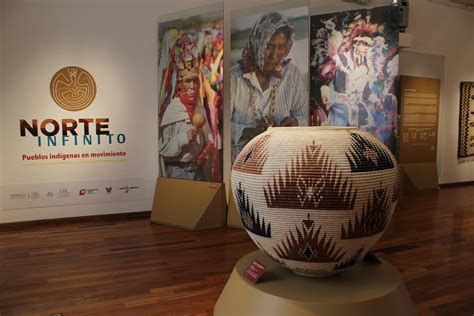 Exposición Norte Infinito Pueblos IndÍgenas En Movimiento