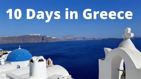 Greece 10 Day Itinerary Suggestions Unique Travel Ideas 2024