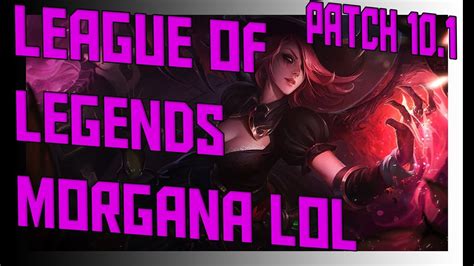 Morgana League Of Legends Patch 101 League Of Legends Morgana Support