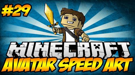 Minecraft Avatar Speed Art 29 Mrminecraftcrusaders Youtube